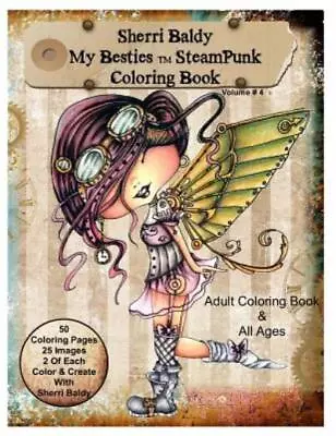 Sherri Baldy My-Besties Steampunk Coloring Book: A Coloring Book For Adults... • $10.37