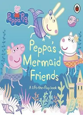 Peppa Pig: Peppa's Mermaid Friends: A Lift-the-Flap BookPeppa Pig • £2.30