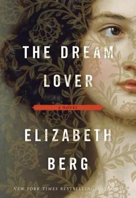 The Dream Lover: A Novel - 9780812993158 Hardcover Elizabeth Berg New • $9.38