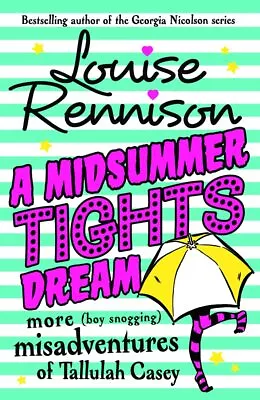 A Midsummer Tights Dream: Book 2 (Misadventures Of Tallul... By Rennison Louise • £1.70