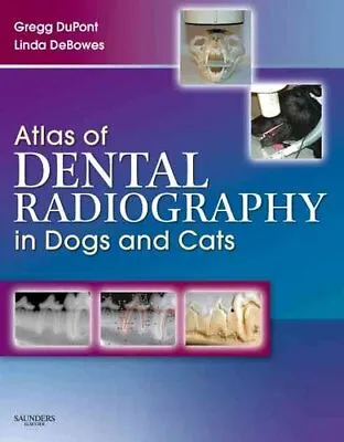 £79.99 • Buy Atlas Of Dental Radiography In Dogs And Cats By Gregg A. DuPont 9781416033868