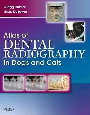 £79.99 • Buy Atlas Of Dental Radiography In Dogs And Cats By Gregg A. DuPont 9781416033868