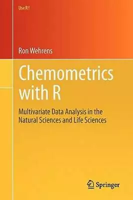 Chemometrics With R: Multivariate Data Analysis In The Natural Sciences A - GOOD • $15.62