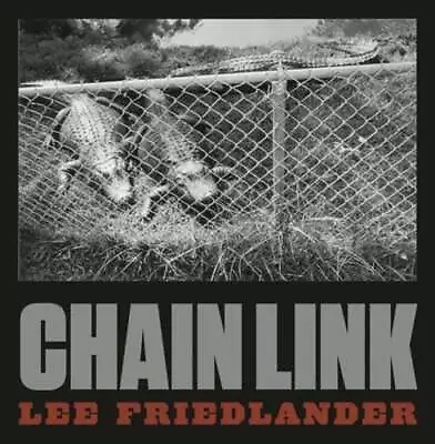 Lee Friedlander: Chain Link By Lee Friedlander: Used • $34.67