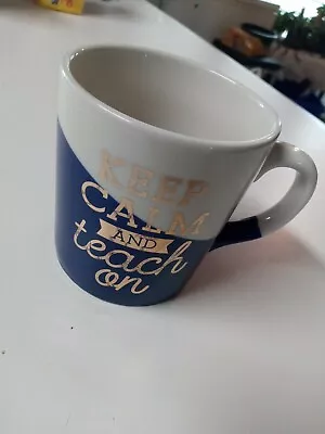 Keep Calm And Teach On Coffee Mug • £16.40