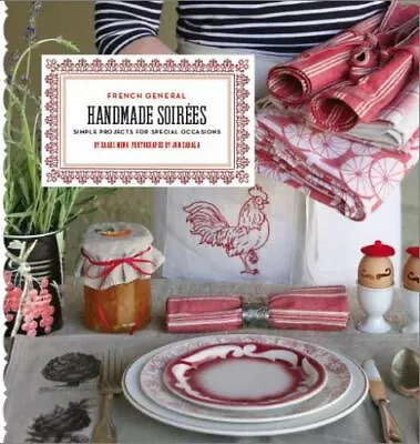 French General Handmade Soirees: Simple Projects For Special Occasions ~ K. Meng • $7