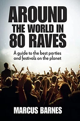 £3.46 • Buy Around The World In 80 Raves: A Guide To The Best Parties A... By Barnes, Marcus