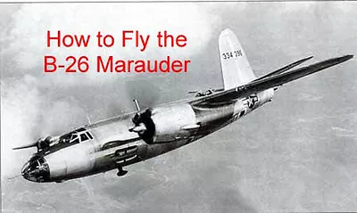 How To Fly The B-26 Bomber WWII DVD + Pilots Manual • $21.95