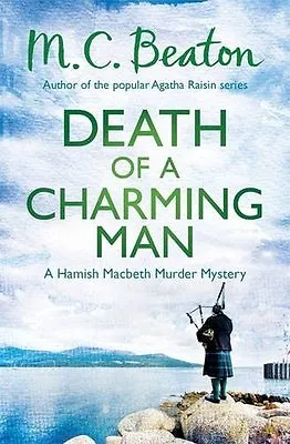 Death Of A Charming Man (Hamish Macbeth) By M.C. Beaton. 9781472105295 • £2.51