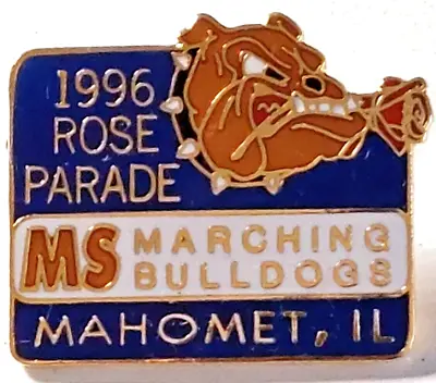 Rose Parade 1996 MS Marching Bulldogs Mahomet Illinois Lapel Pin (082123) • $6.95