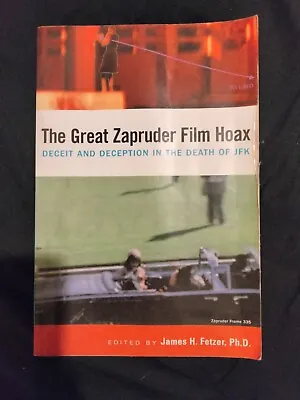 The Great Zapruder Film Hoax: Receipt & Deception In The Death Of JFK SIGNED • $75