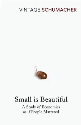 £8.22 • Buy Small Is Beautiful A Study Of Economics As If People Mattered 9780099225614