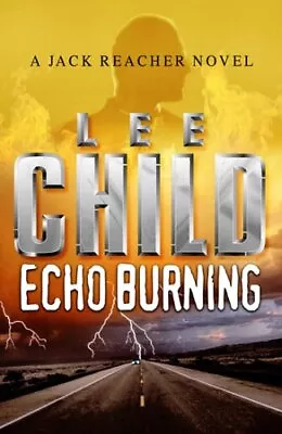 ECHO BURNING By Lee Child - Hardcover *Excellent Condition* • $105.49