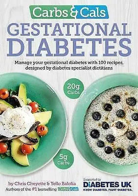 Carbs & Cals Gestational Diabetes: 100 Recipes • £4