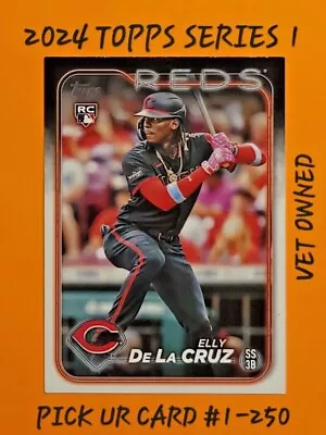 ⚾ 2024 TOPPS SERIES 1 SINGLES (#1-250) YOU PICK - Complete Your Set ⚾BASEBALL ⚾ • $0.99