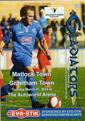 MATLOCK TOWN V GRANTHAM TOWN 4/3/2014 Evo-stick League PROGRAMME • £0.99