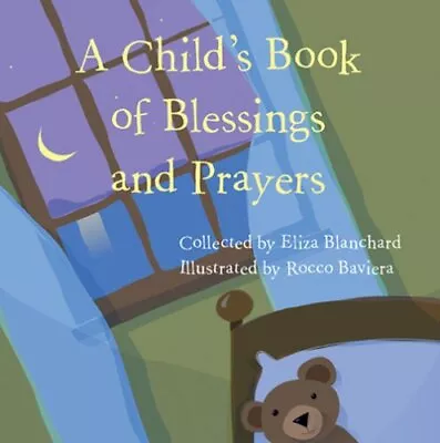 Child's Book Of Blessings And PrayersCollected By Eliza Blancha • £12.71