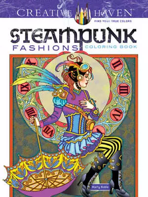 Creative Haven Steampunk Fashions Coloring Book (Adult Coloring) - GOOD • $3.98