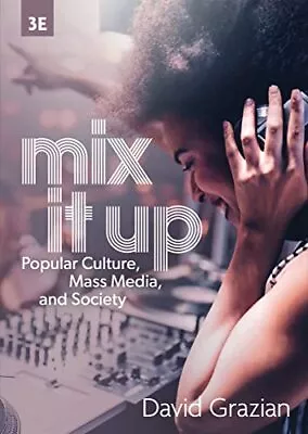 Mix It Up: Popular Culture Mass Media And Society • $41.19