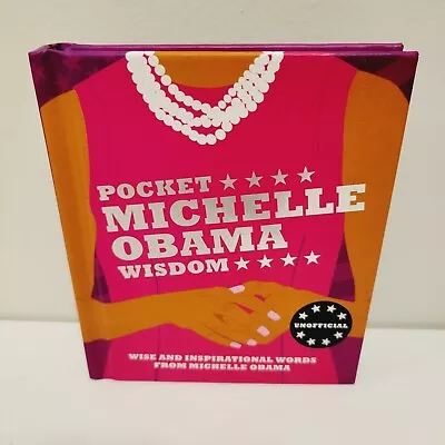 Pocket Michelle Obama Wisdom: Wise And Inspirational Words From Michelle Obama • $4.19