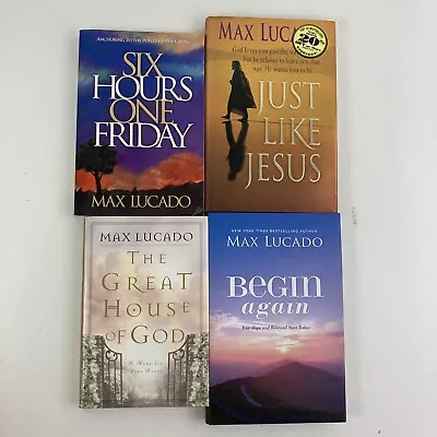 Lot Of 4 Max Lucado Books Begin Again Just Like Jesus Six Hours One Friday ... • $7.50