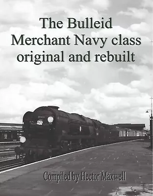 The Bulleid Merchant Navy Class Original And Rebuilt • £14.50