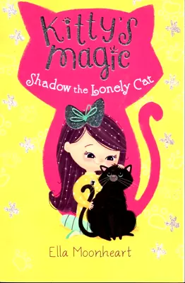 Kittys Magic Shadow The Lonely Cat By Ella Moonheart 2016 • $5.59