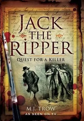 Jack The Ripper: Quest For A Killer By M.J. Trow Hardback Book The Cheap Fast • £6.99