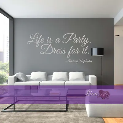 £18.80 • Buy LIFE Is A Party DRESS For It Fashion Quote Audrey Hepburn Wall Sticker Decal Art