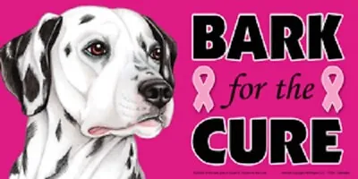 Dalmation Bark For The Cure Breast Cancer Awareness Dog Car Fridge Magnet 4x8  • $6.95