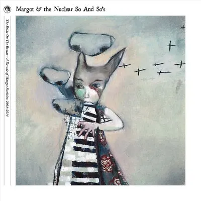 Margot & The Nuclear So And So's - The Bride On The Boxcar: A Decade Of Margot R • $104.47