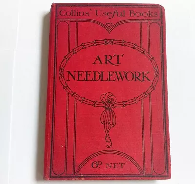Collins Useful Books 1909 - 'Art Needlework' By Mrs B. Townend - Hardback *GC* • £14.95