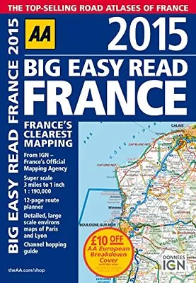 AA Big Easy Read France 2015 Spiral (Road Atlas France) By AA Publishing Book • £19.99