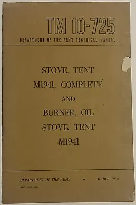 Military TM 10-725 Tent Stove & Oil Burner Manual Army M1941 Korean War Vintage • $24.99