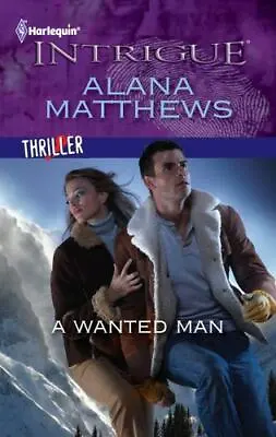 Thriller Ser.: A Wanted Man By Alana Matthews (2012 Mass Market) • $2.32