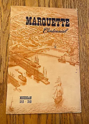 Marquette Michigan Centennial 1849 - 1949 Booklet History Upper Peninsula • $30