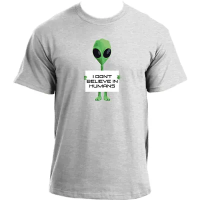 I Don't Believe In Humans T-Shirt I Funny Alien T Shirt I UFO Tee Men's T-shirt • £14.99