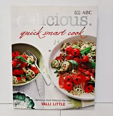 Delicious. Quick Smart Cook By Valli Little (Paperback 2009) • £3.64