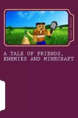 A Tale Of Friends Enemies And Minecraft (Volume 1) - Paperback - VERY GOOD • $4.39