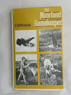 Moorland Gamekeeper - J Spottiswoode  HB/DJ Readers Union 1977 Gamekeeping  • £6.99