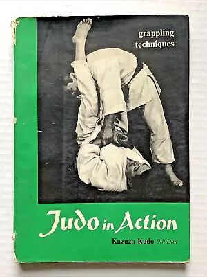 Judo In Action Kazuzo Kudo Grappling Techniques 1st Edition 6th P Paperback 1972 • $27