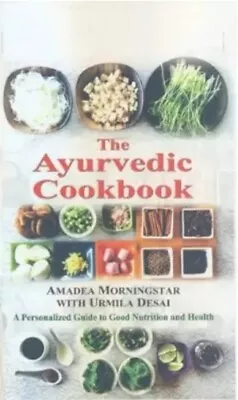 Urmilla Desai Amadea Morningstar The Ayurvedic Cookbook (Paperback) (UK IMPORT) • $12.99