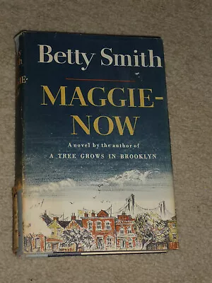 MAGGIE-NOW By Betty Smith BCE 1958 HC/DJ  A Tree Grows In Brooklyn • $9.99