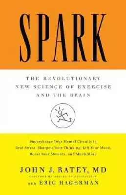 Spark: The Revolutionary New Science Of Exercise And The Brain - GOOD • $4.30