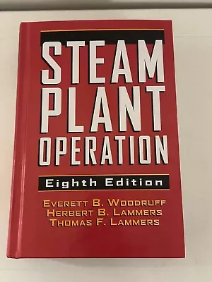 Steam Plant Operation By Everett B Woodruff Hardcover 8th Edition • $95