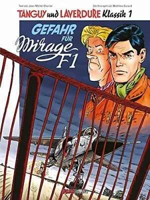 Tanguy Und Laverdure Classic Band 1: Gefahr Fur Mirage F1 By Charlier New*. • £12.29