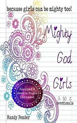 Mighty God Girls: Devotionals For Girls Ages 7 To 11 - Fender Mandy - Paper... • $4.32
