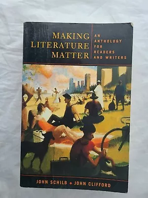 Making Literature Matter By John Schilb (1999 Trade Paperback) • $11.99