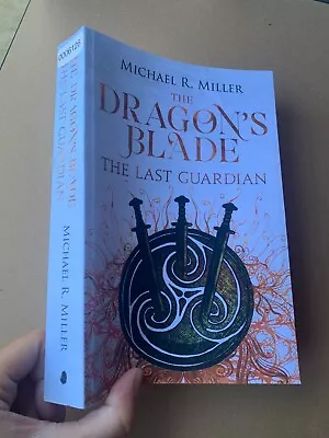 The Dragon's Blade: The Last Guardian - Michael R. Miller #6126 • $14.93