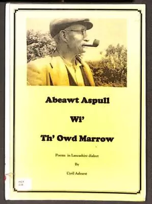 Abeawt Aspull Wi' Th' Owd Marrow - Poems In Lancashire Dialect  • £10